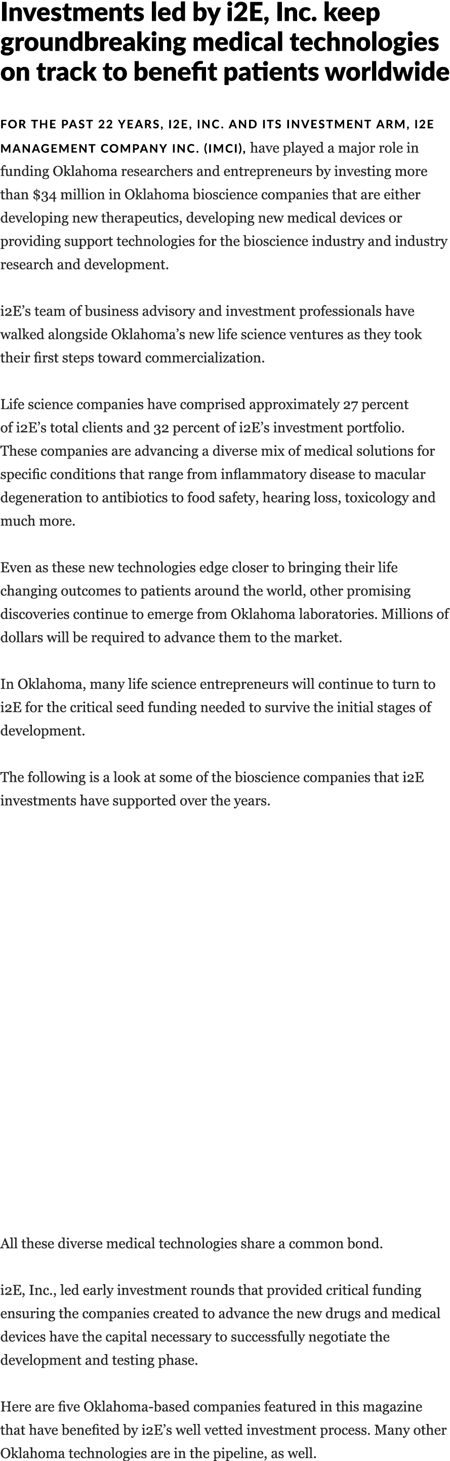 Investments led by i2E, Inc  keep groundbreaking medical technologies on track to benefit patients worldwide For the    