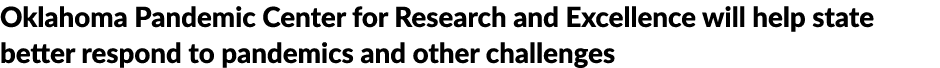 Oklahoma Pandemic Center for Research and Excellence will help state better respond to pandemics and other challenges
