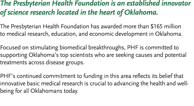 The Presbyterian Health Foundation is an established innovator of science research located in the heart of Oklahoma     